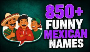 Funny Mexican Names